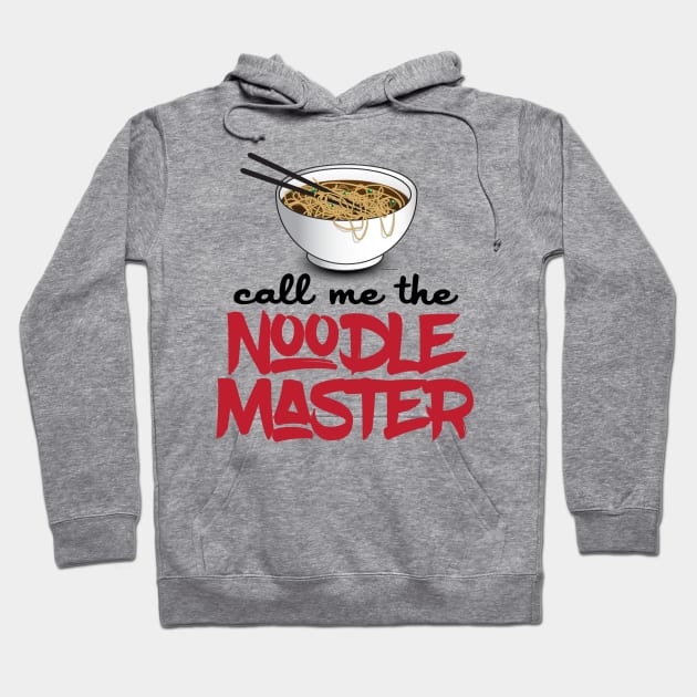 Call Me The Noodle Master - Funny Ramen Noodle Shirt Hoodie by Nonstop Shirts
